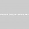 Floor Sander Rental & Pro Floor Sanding Service