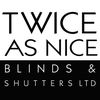 Twice As Nice Blinds & Shutters